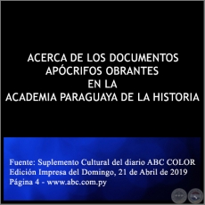 ACERCA DE LOS DOCUMENTOS APCRIFOS OBRANTES EN LA ACADEMIA PARAGUAYA DE LA HISTORIA - Domingo, 21 de Abril de 2019